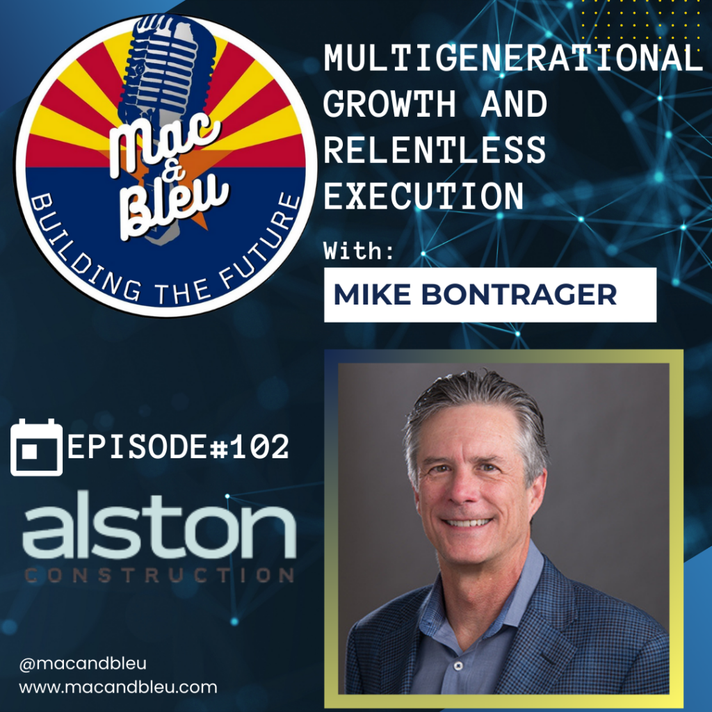 Multigenerational Growth & Relentless Execution with Mike Bontrager